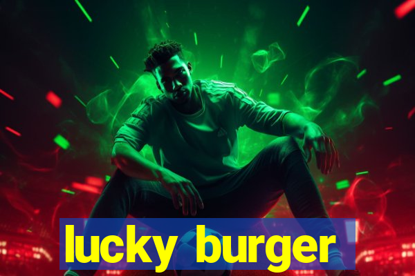 lucky burger