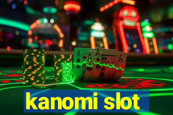 kanomi slot