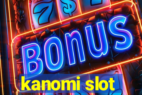 kanomi slot