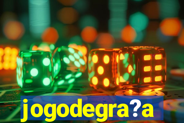 jogodegra?a