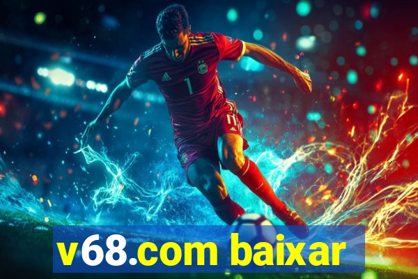 v68.com baixar