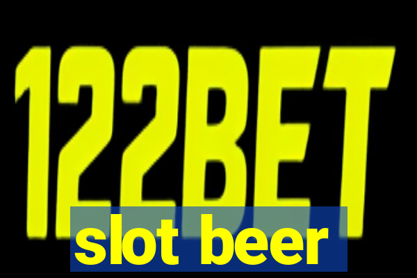 slot beer