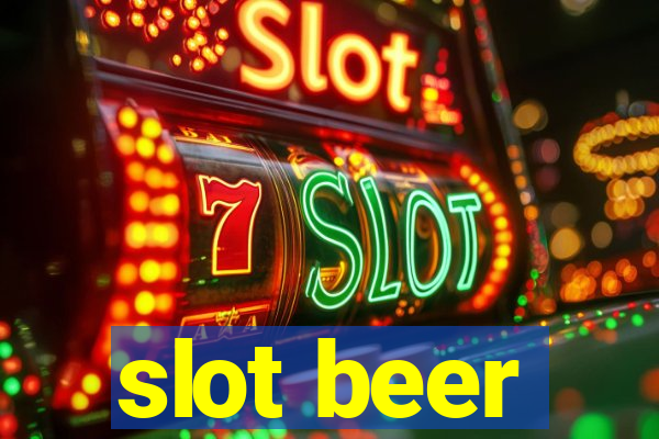 slot beer