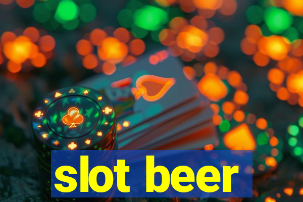 slot beer