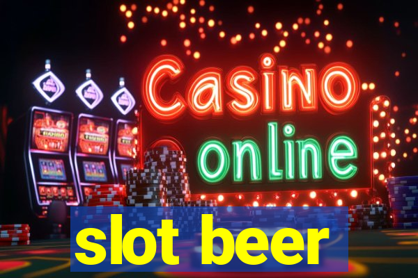 slot beer