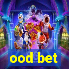 ood bet