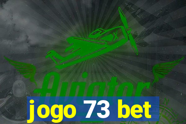 jogo 73 bet