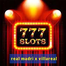 real madri x villareal