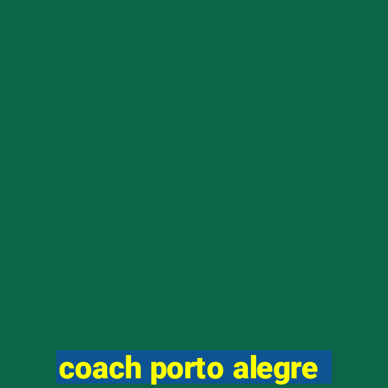 coach porto alegre