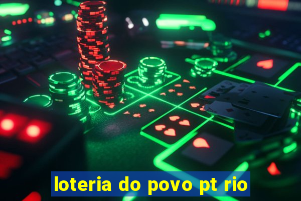 loteria do povo pt rio