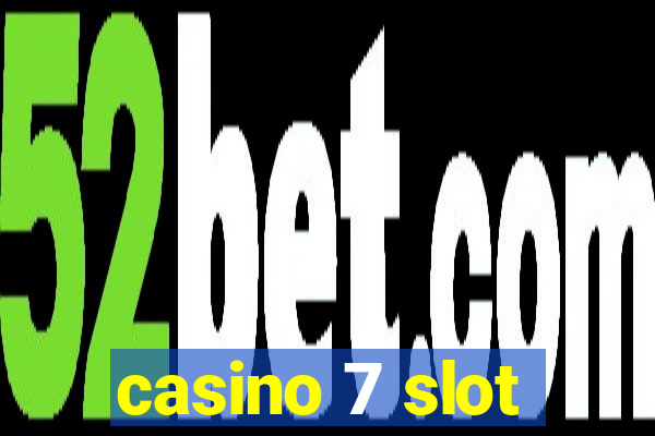 casino 7 slot