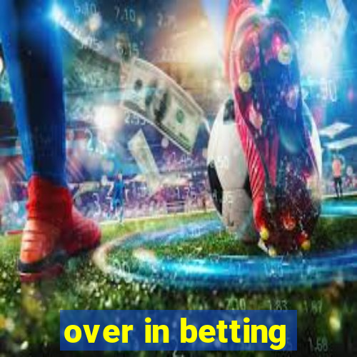 over in betting