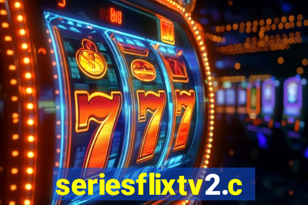 seriesflixtv2.com