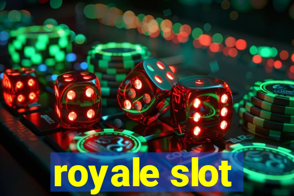 royale slot