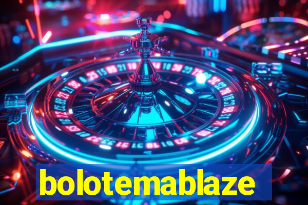 bolotemablaze