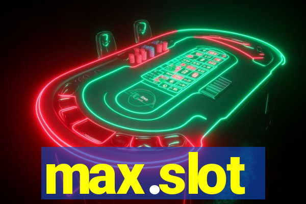 max.slot