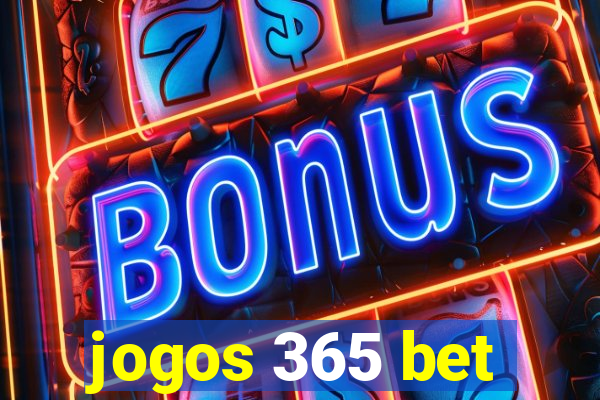 jogos 365 bet