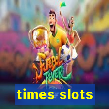 times slots