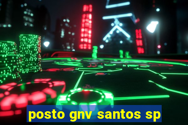 posto gnv santos sp