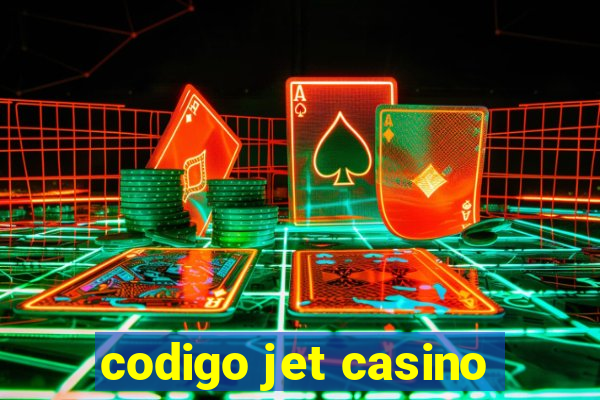 codigo jet casino