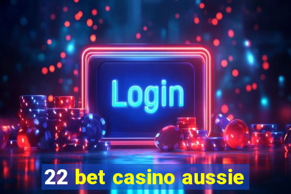 22 bet casino aussie