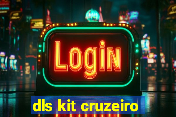 dls kit cruzeiro