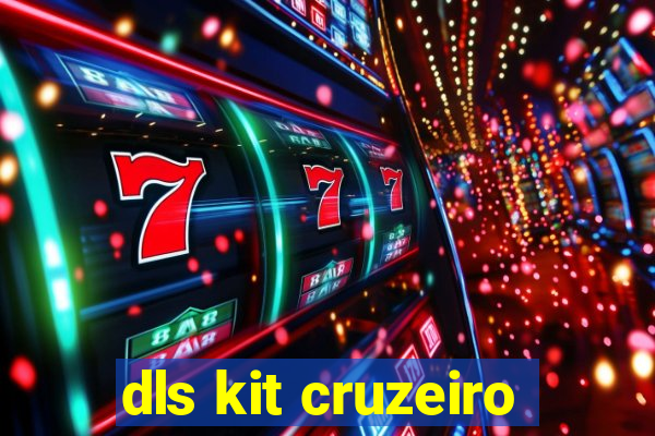 dls kit cruzeiro