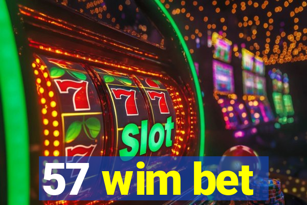 57 wim bet