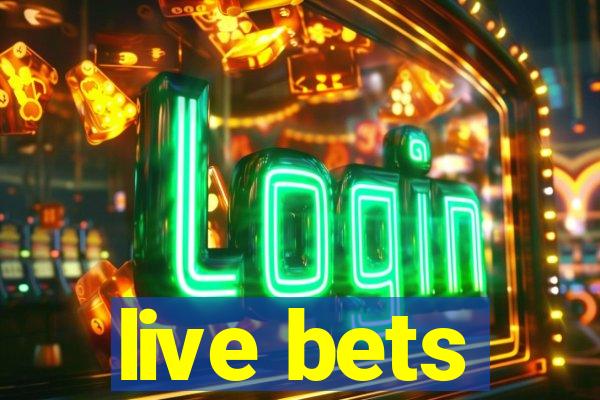 live bets