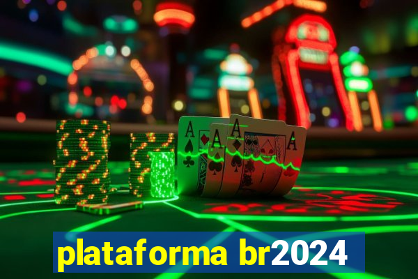 plataforma br2024