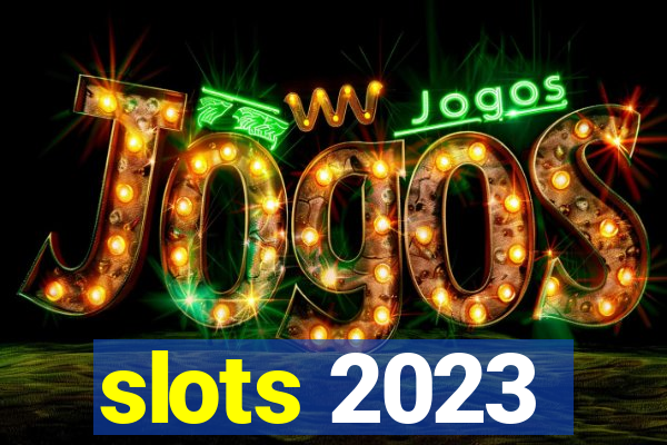 slots 2023