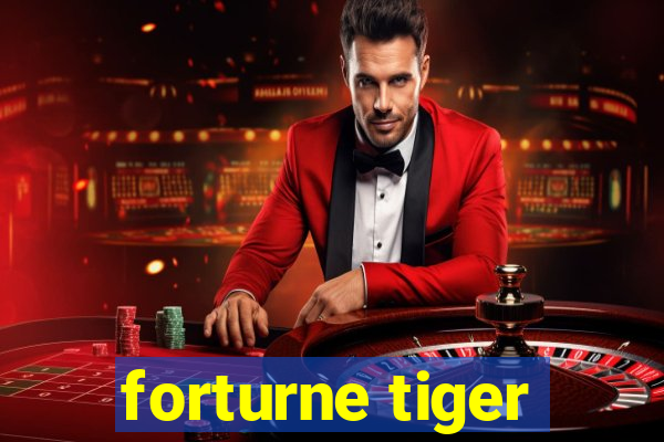 forturne tiger