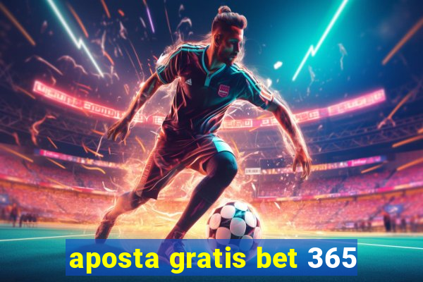 aposta gratis bet 365