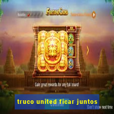 truco united ficar juntos