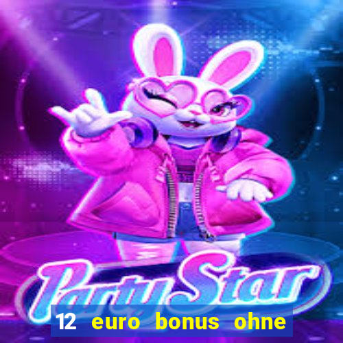 12 euro bonus ohne einzahlung casino