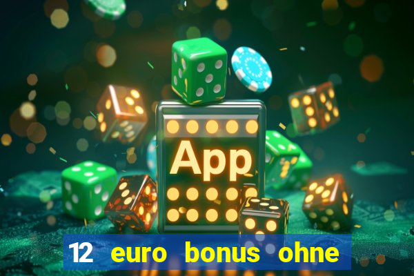 12 euro bonus ohne einzahlung casino