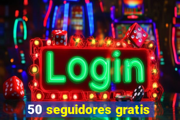 50 seguidores gratis