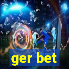 ger bet