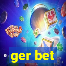 ger bet