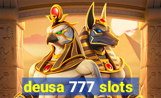 deusa 777 slots