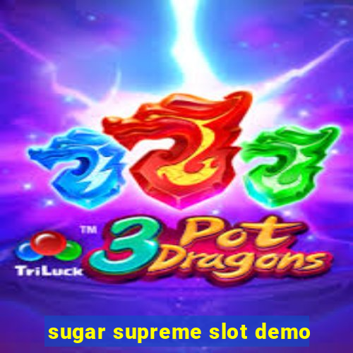 sugar supreme slot demo