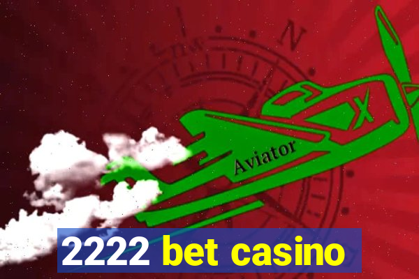 2222 bet casino