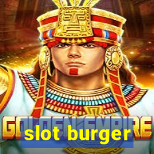 slot burger