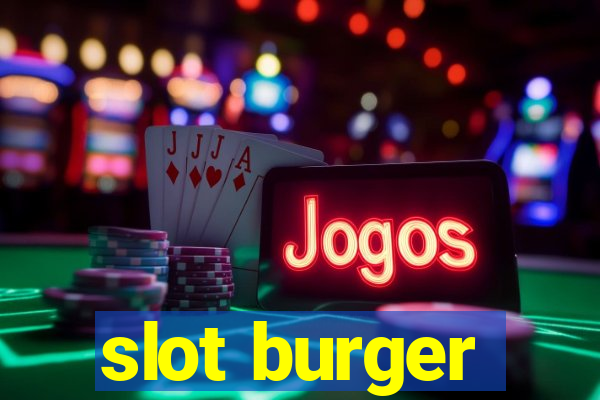 slot burger