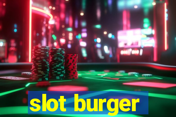 slot burger