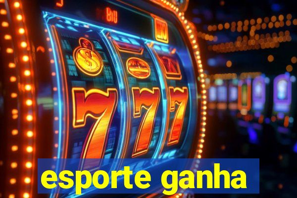 esporte ganha