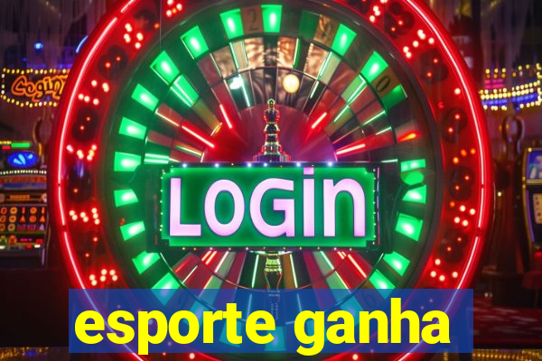 esporte ganha