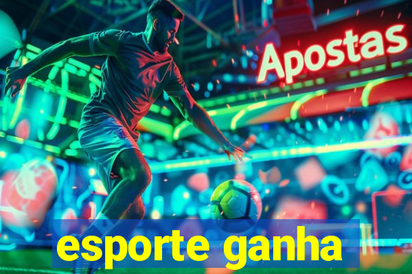 esporte ganha