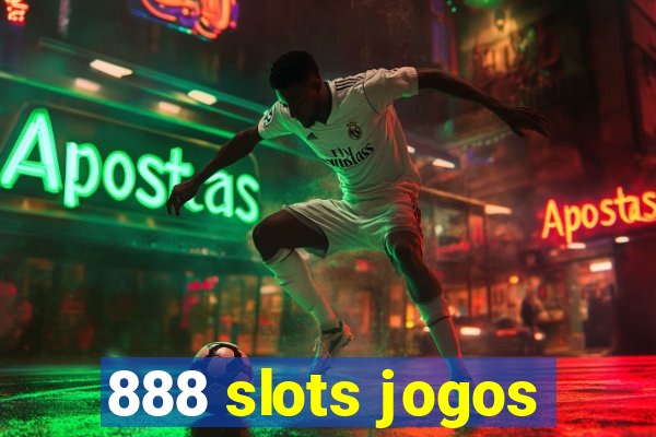 888 slots jogos