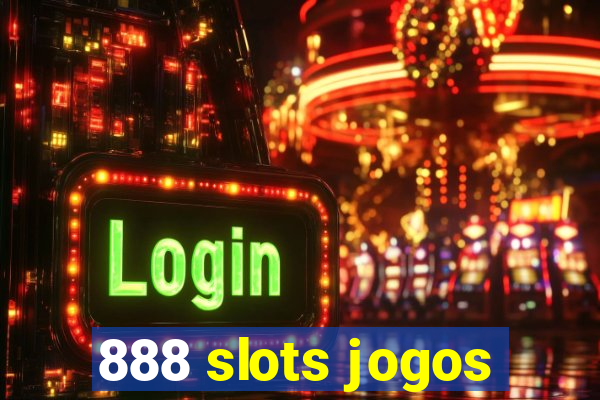 888 slots jogos